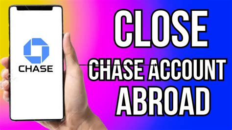 close chase account from abroad